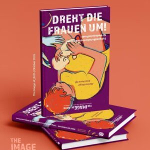Leitfaden - Dreht die Frauen um! Zeitgemäße Geburtsvisualisierung für Medienschaffende